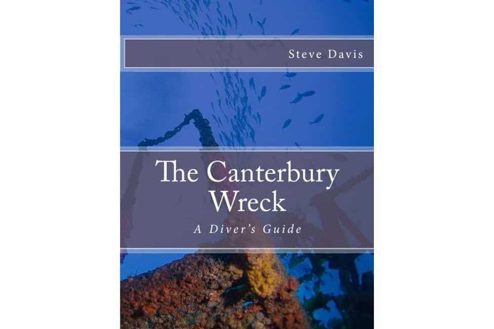 The Canterbury Wreck: A Divers Guide by Steve Davis